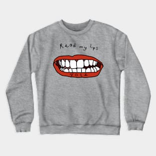 Its Political Read My Lips Vote Crewneck Sweatshirt